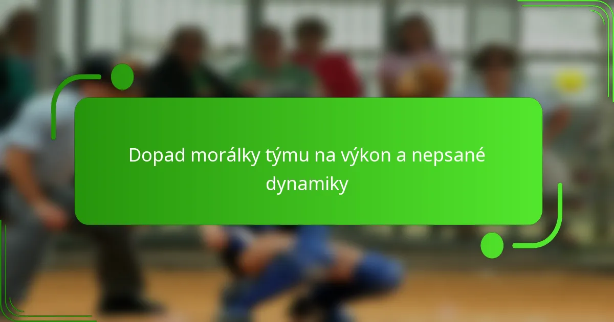 Dopad morálky týmu na výkon a nepsané dynamiky
