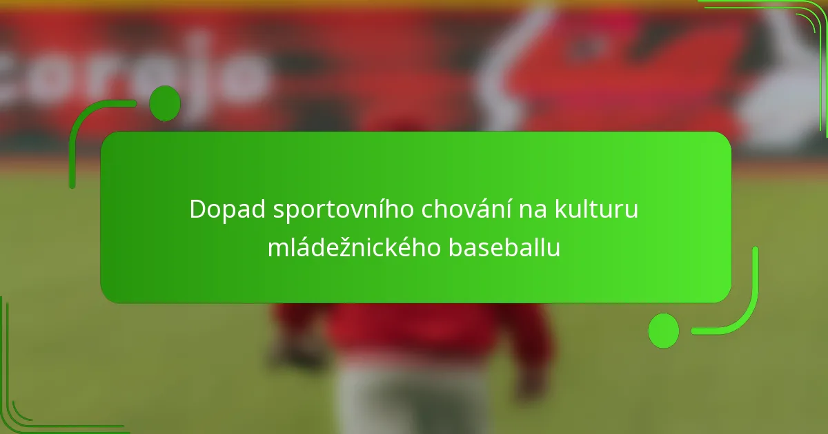 Dopad sportovního chování na kulturu mládežnického baseballu