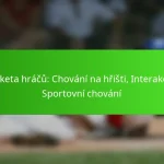 Etiketa hráčů: Chování na hřišti, Interakce, Sportovní chování