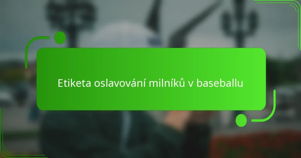 Etiketa oslavování milníků v baseballu