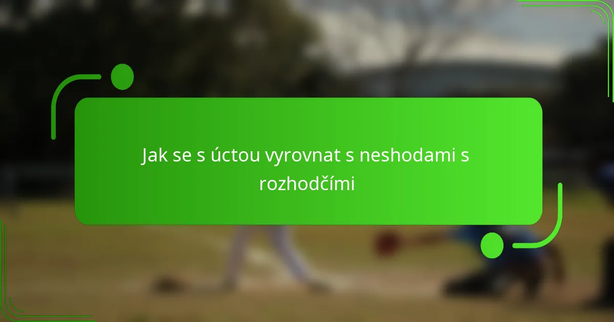 Jak se s úctou vyrovnat s neshodami s rozhodčími