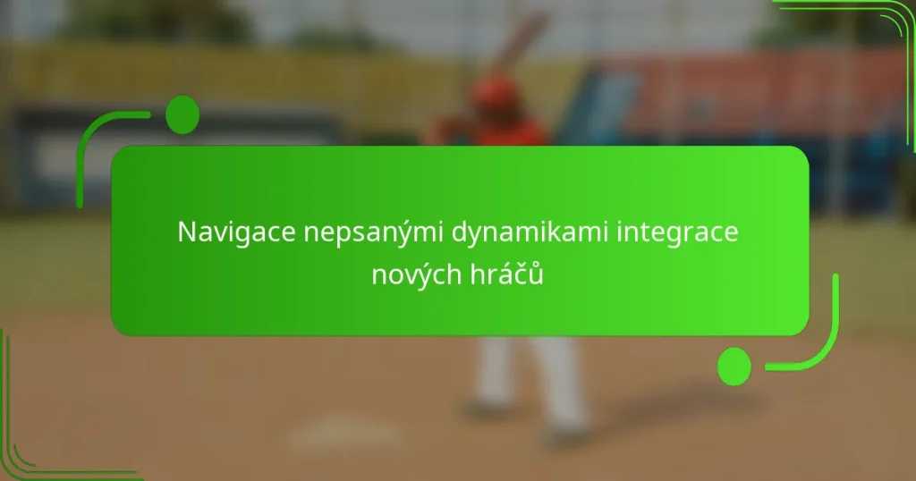 Navigace nepsanými dynamikami integrace nových hráčů
