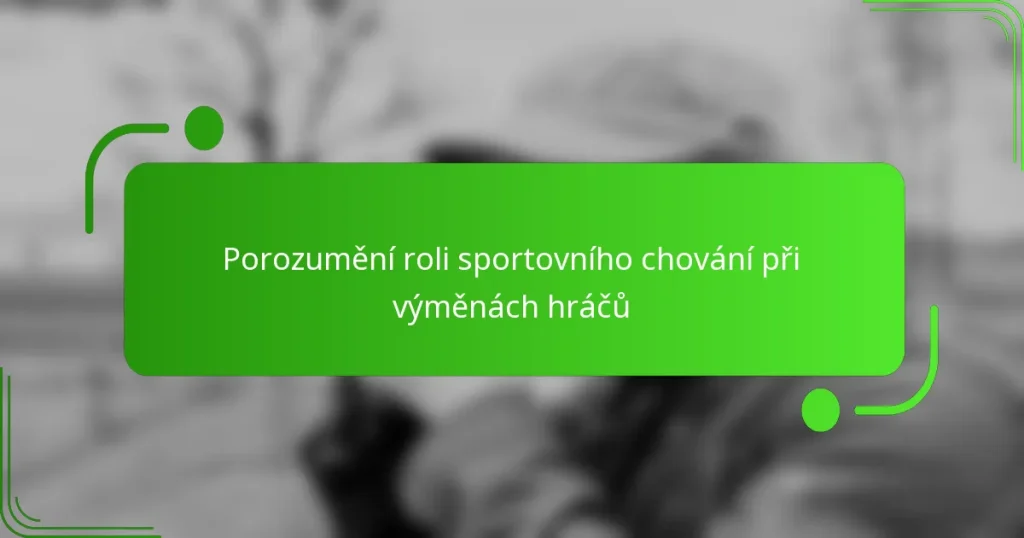 Porozumění roli sportovního chování při výměnách hráčů