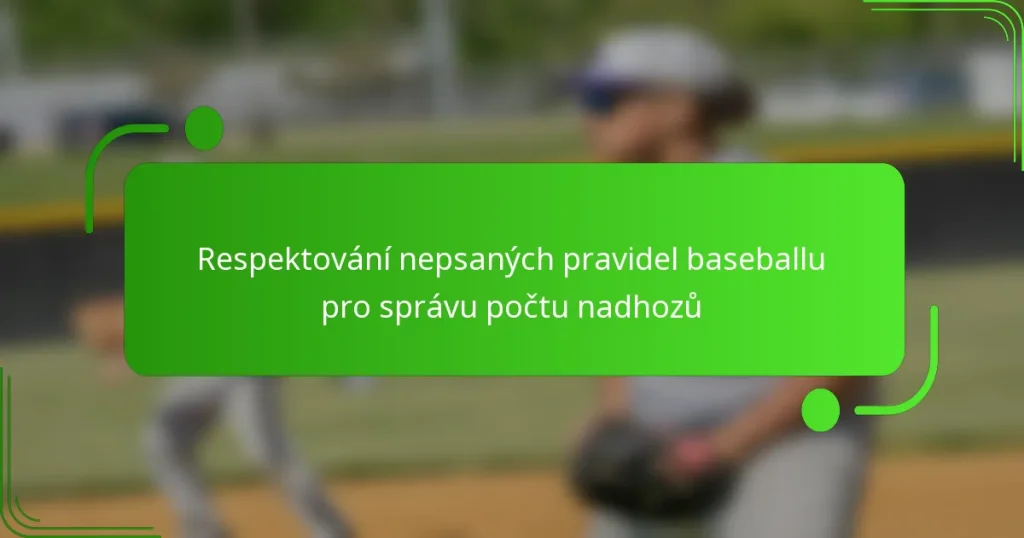 Respektování nepsaných pravidel baseballu pro správu počtu nadhozů