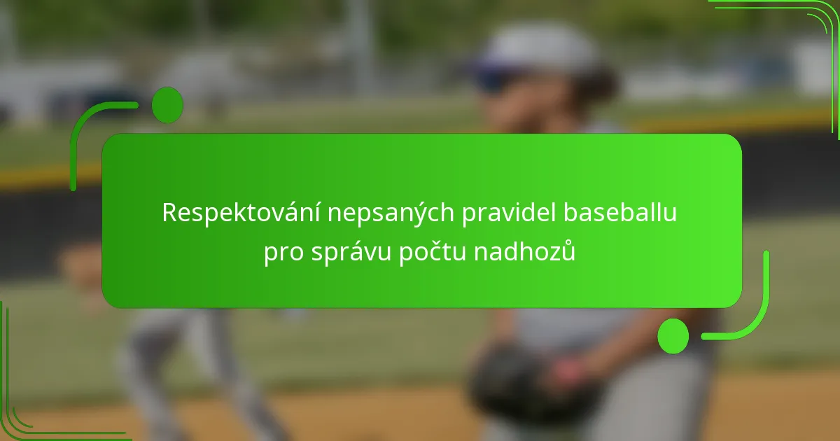 Respektování nepsaných pravidel baseballu pro správu počtu nadhozů