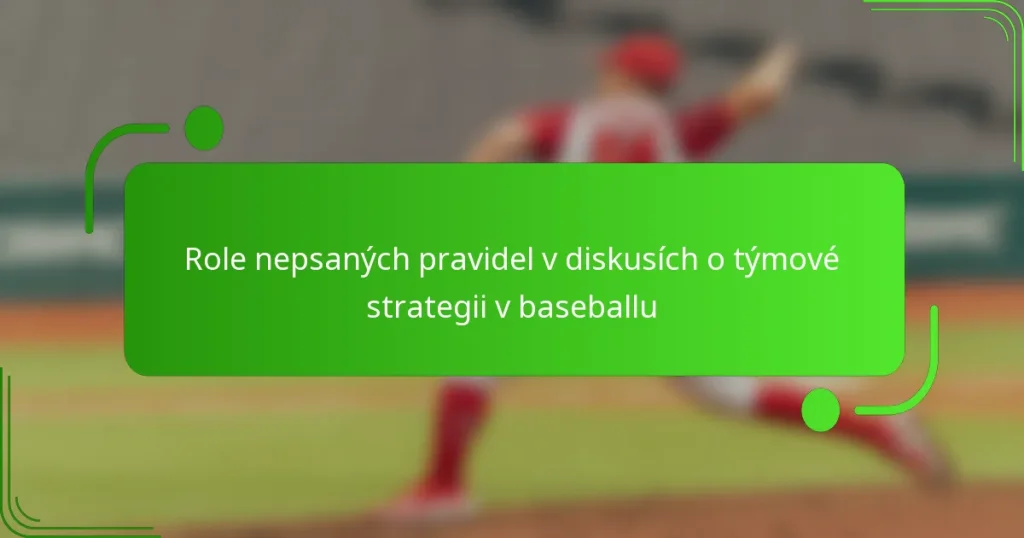 Role nepsaných pravidel v diskusích o týmové strategii v baseballu