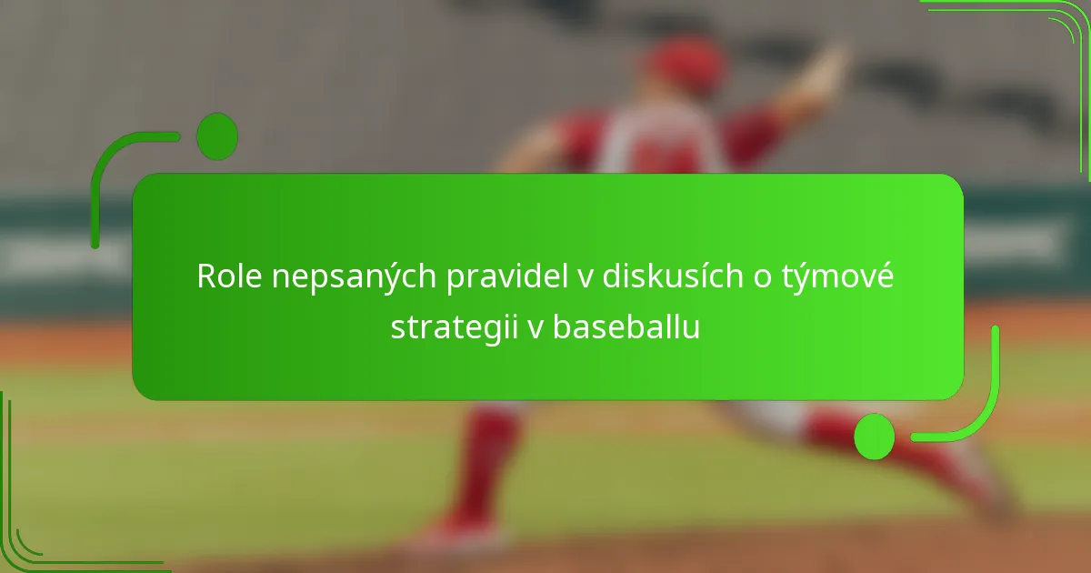 Role nepsaných pravidel v diskusích o týmové strategii v baseballu