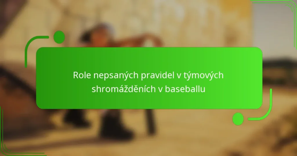 Role nepsaných pravidel v týmových shromážděních v baseballu