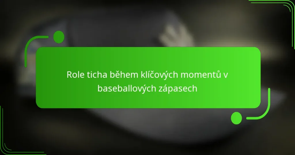 Role ticha během klíčových momentů v baseballových zápasech