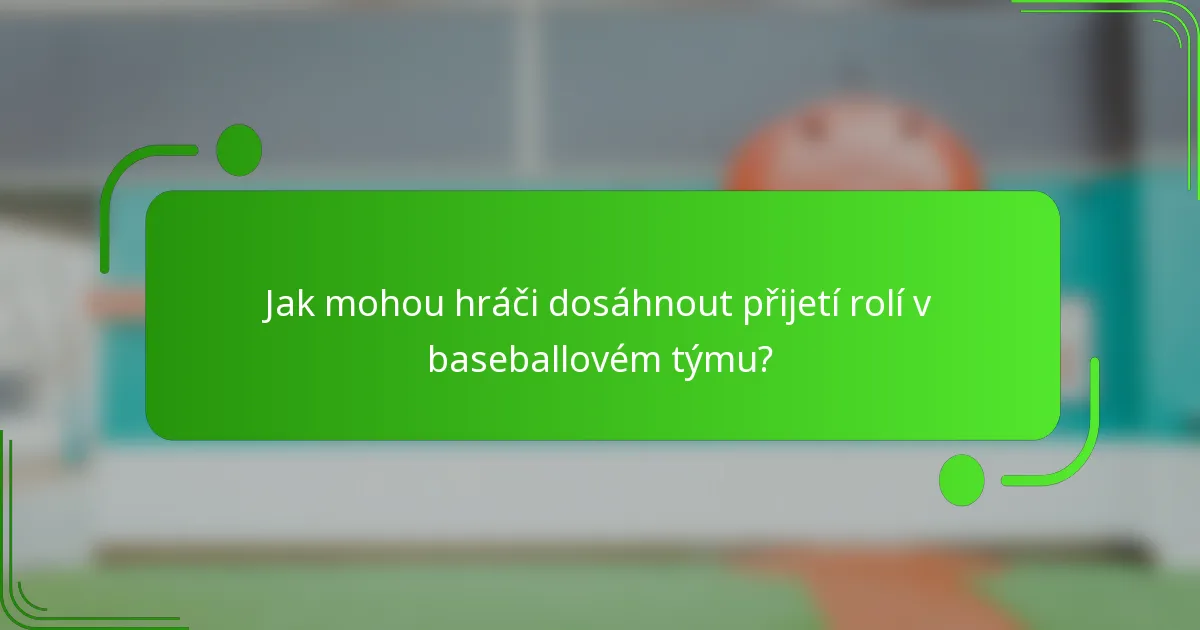 Jak mohou hráči dosáhnout přijetí rolí v baseballovém týmu?