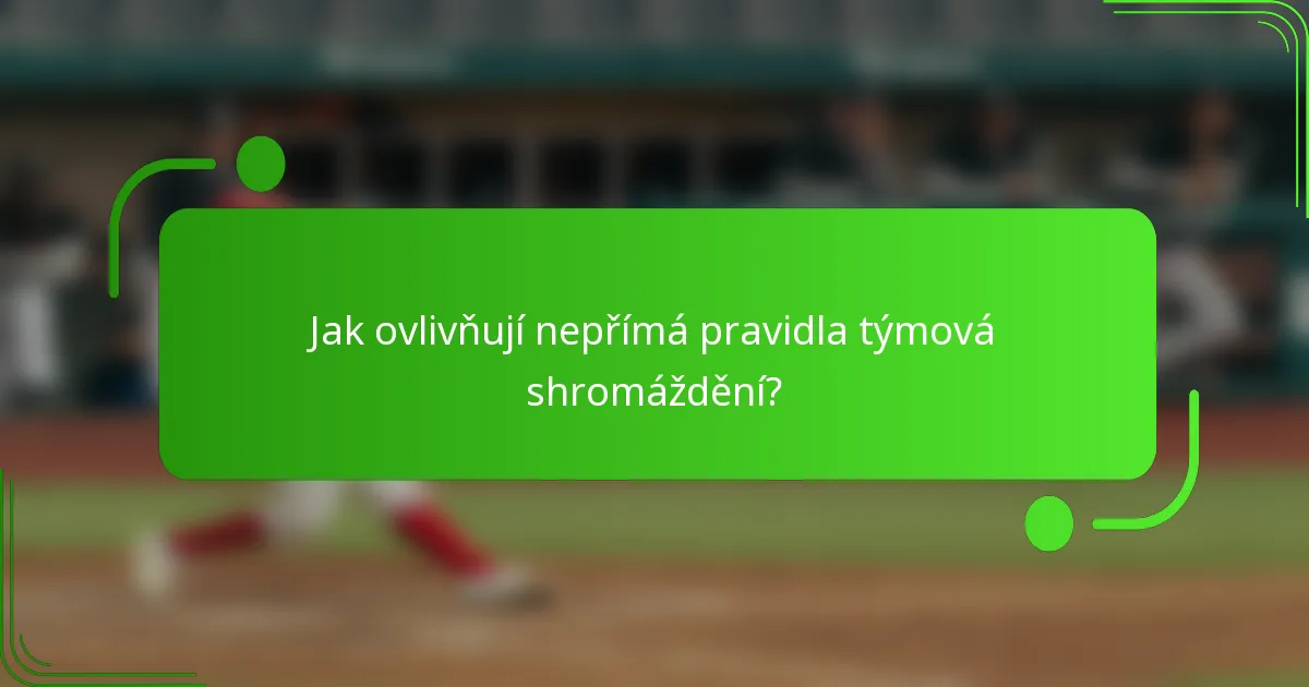Jak ovlivňují nepřímá pravidla týmová shromáždění?