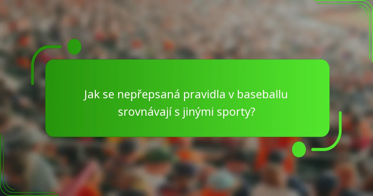Jak se nepřepsaná pravidla v baseballu srovnávají s jinými sporty?