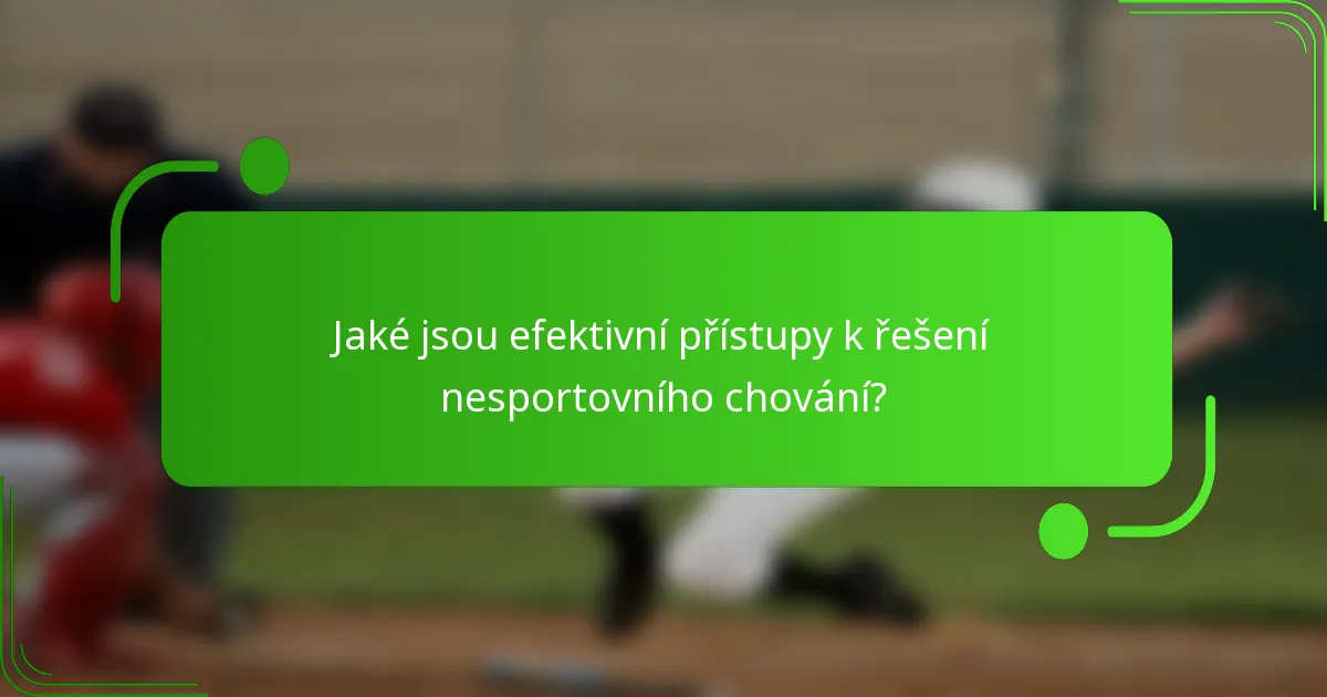 Jaké jsou efektivní přístupy k řešení nesportovního chování?