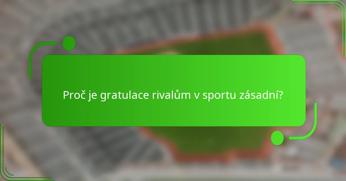 Proč je gratulace rivalům v sportu zásadní?