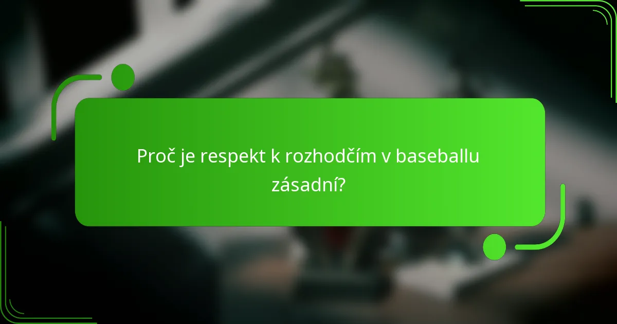 Proč je respekt k rozhodčím v baseballu zásadní?