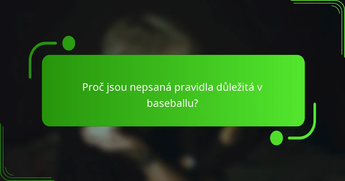 Proč jsou nepsaná pravidla důležitá v baseballu?